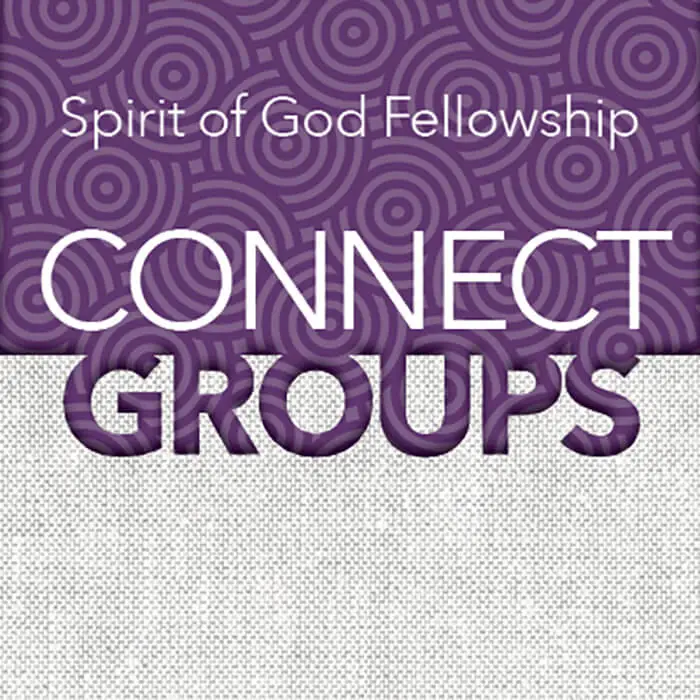 Ministries Connect Groups Spirit of God Fellowship Church in South Holland, IL Ministries Connect Groups Spirit of God Fellowship Church in South Holland, IL