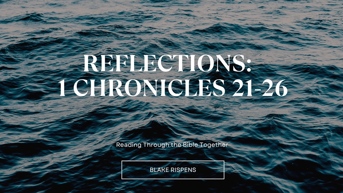 Blog Reflections: 1 Chronicles 21-26 Spirit of God Fellowship Church in South Holland, IL