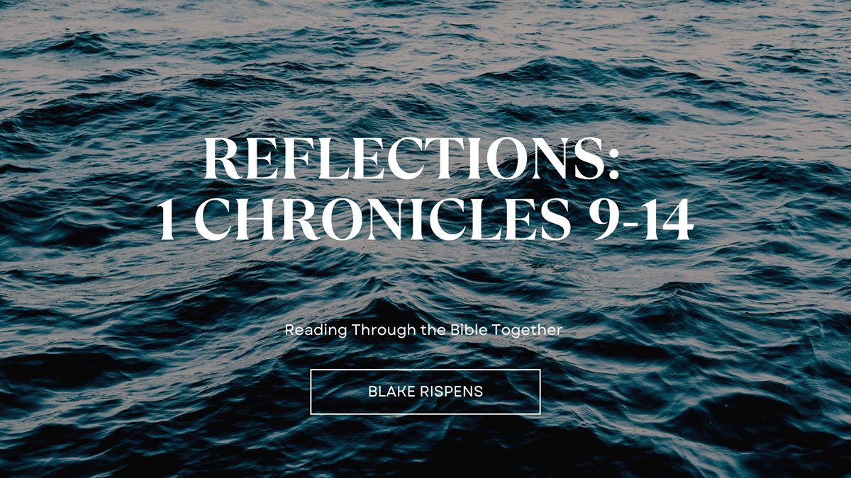 Blog Reflections: 1 Chronicles 9-14 Spirit of God Fellowship Church in South Holland, IL