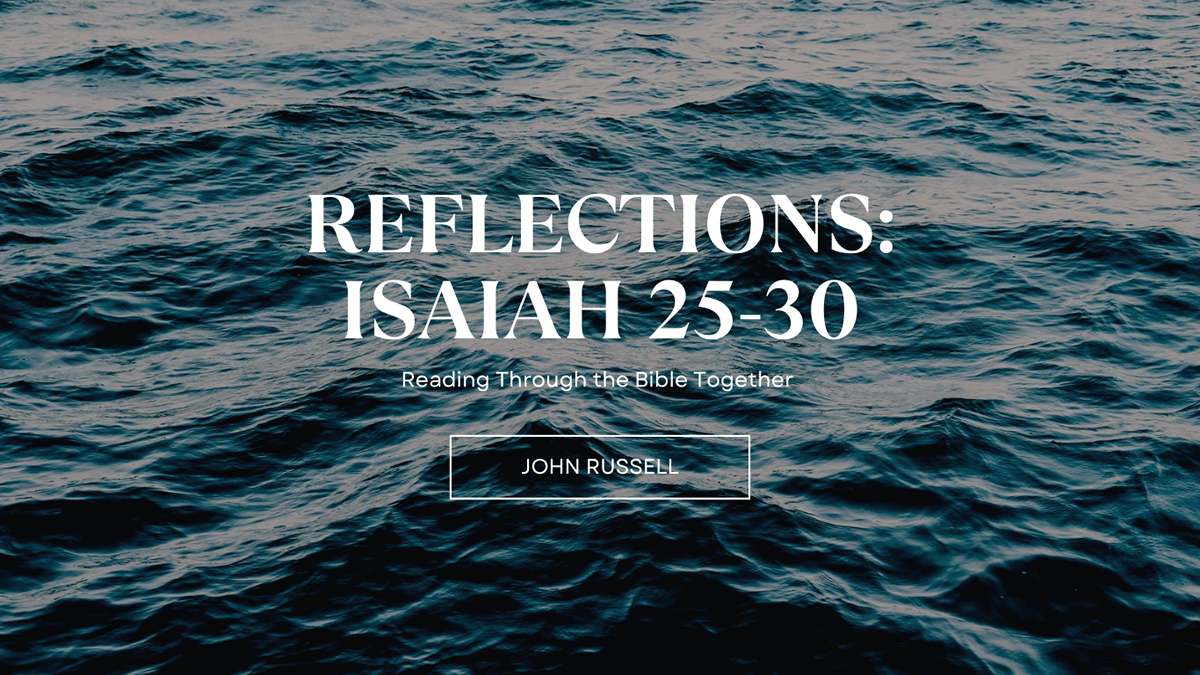 Blog Reflections: Isaiah 25-30 Spirit of God Fellowship Church in South Holland, IL