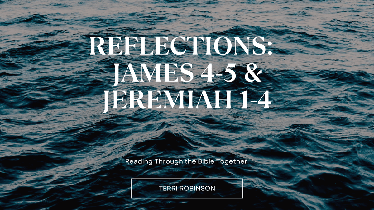 Blog Reflections: James 4-5 & Jeremiah 1-4 Spirit of God Fellowship Church in South Holland, IL