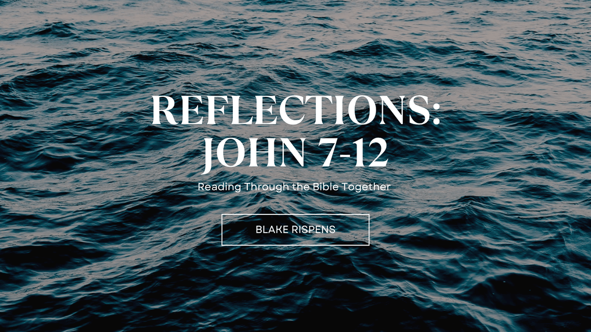 Blog Reflections: John 7-12 Spirit of God Fellowship Church in South Holland, IL