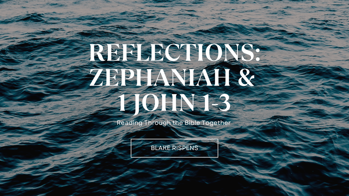 Blog Reflections: Zephaniah & 1 John 1-3 Spirit of God Fellowship Church in South Holland, IL
