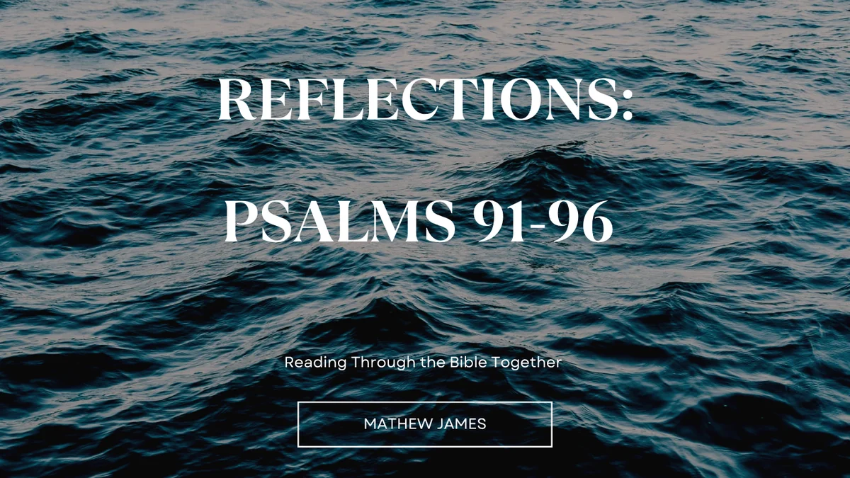 Reflections: Psalms 91-96 Spirit of God Fellowship Church in South Holland, IL